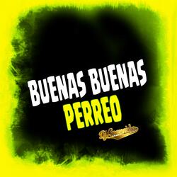 Buenas Buenas Perreo