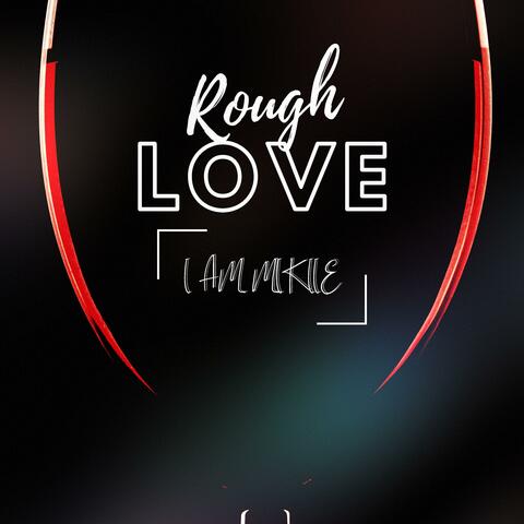 Rough Love