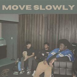 Move Slowly (feat. Kang, D E E P A K & Wokstarrdaviid)