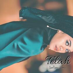 Telah. (feat. Santiana Ramli)