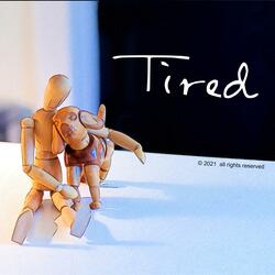 Tired