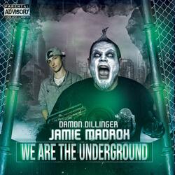 We Are The Underground (feat. Jamie Madrox)