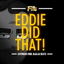 Eddie Did That (feat. Davvo Bars)