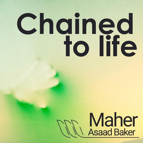 Chained to life