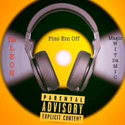 Piss Em Off (feat. Ze Leon)
