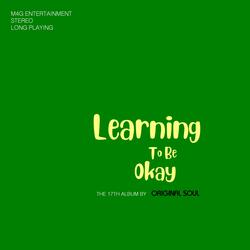 Learning To Be Okay