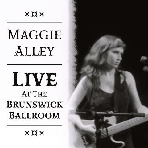 Maggie Alley Live At The Brunswick Ballroom
