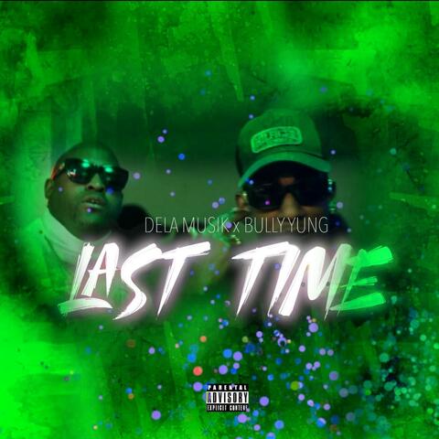 LAST TIME (feat. BULLY YUNG)