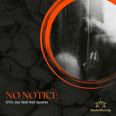 No Notice (feat. Rell Sparks)