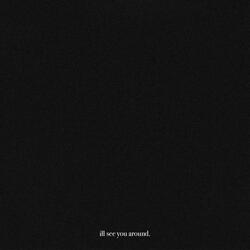 I'll See You Around