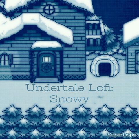Snowy ~ Undertale Lofi