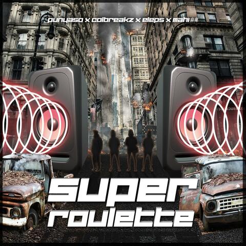 Super Roulette (feat. PUNYASO, ELEPS & MAHI 麻痺)