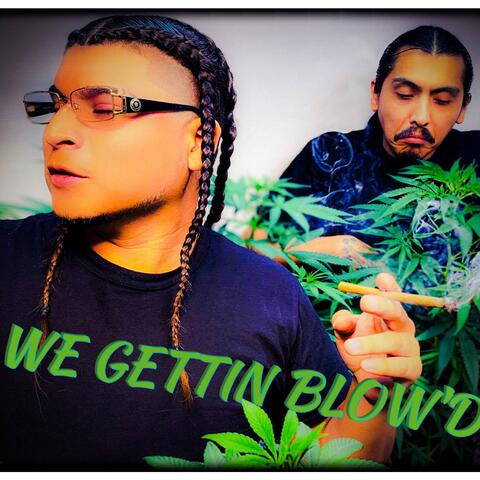 We Gettin Blowed
