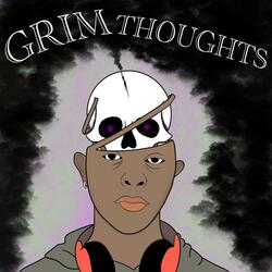 Grim Thoughts (Intro)