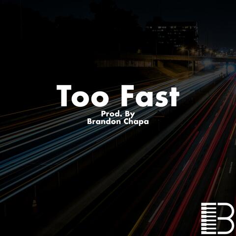 Too Fast