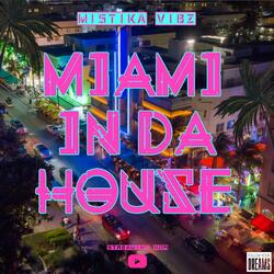 MIAMI IN DA HOUSE