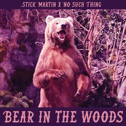 Bear in the Woods (feat. No Such Thing)