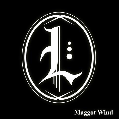 Maggot Wind