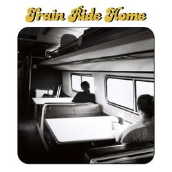Train Ride Home