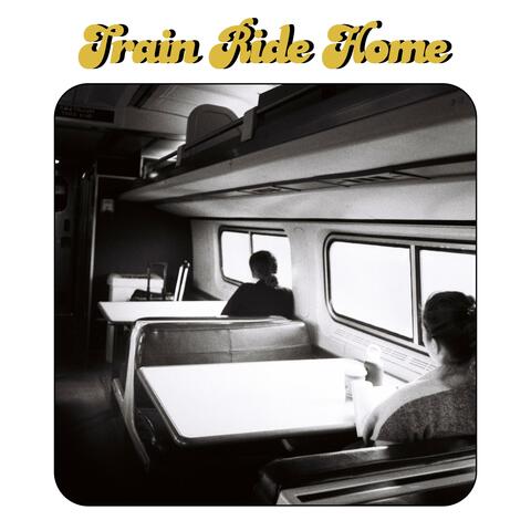 Train Ride Home