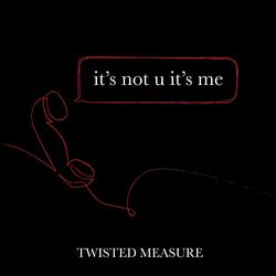 it's not u it's me
