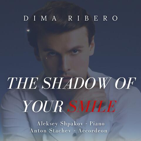 The shadow of your smile