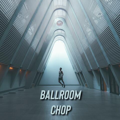 Ballroom Chop