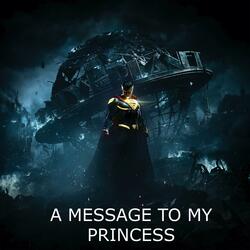 A MESSAGE TO MY PRINCESS