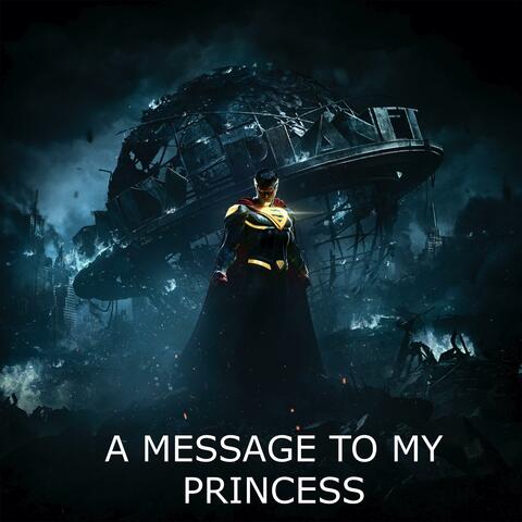 A MESSAGE TO MY PRINCESS