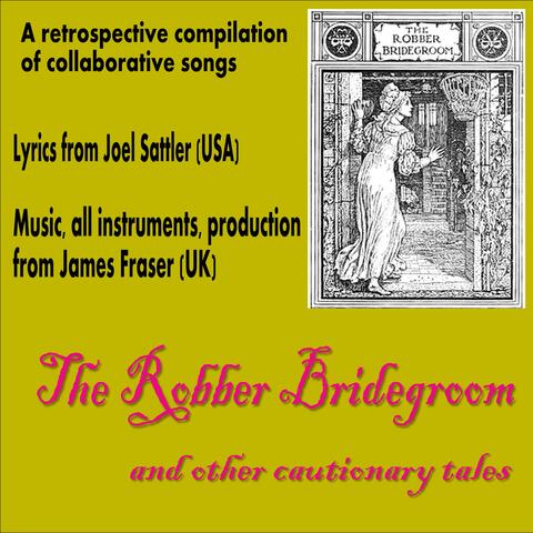 The Robber Bridegroom and other cautionary tales