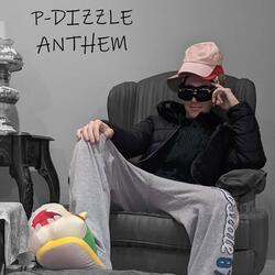 P-DIZZLE ANTHEM