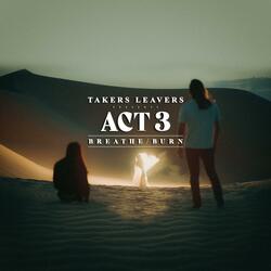 ACT 3: Breathe / Burn