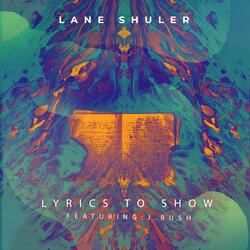 Lyrics To Show (feat. J.Bu$h & DJ Wigs)