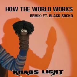 How The World Works (feat. Black Socko)