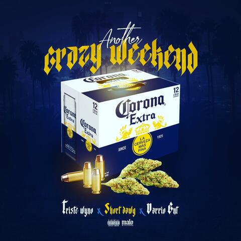 Another Crazy Weekend (feat. Varrio EnT & Triste Wyno)