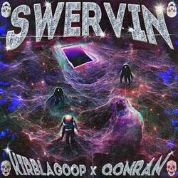 SWERVIN (feat. KirbLaGoop)