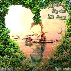 melting like the ice caps (feat. souletrain)