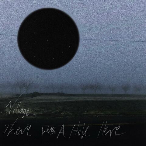 There Was A Hole Here