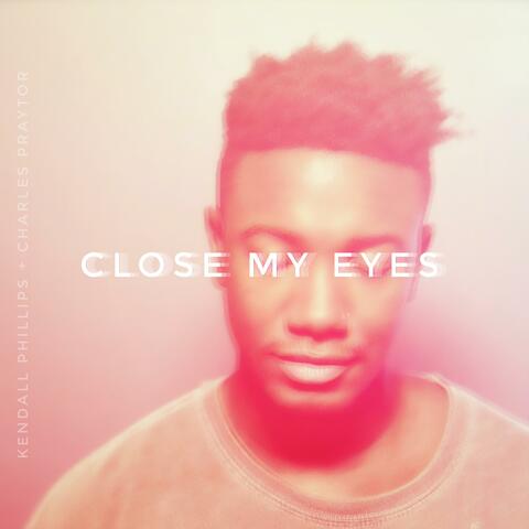 Close My Eyes