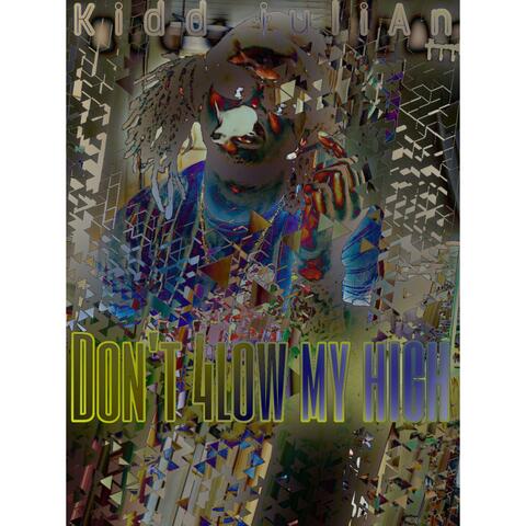 don't 4low my high