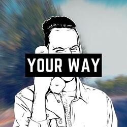 Your Way