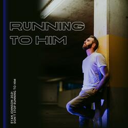 Running to Him (feat. SPARK MUSIC)