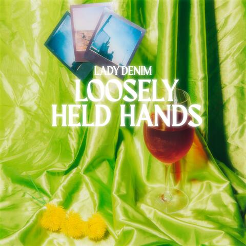 Loosely Held Hands