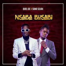 Nsaba Busabi (feat. Sama Sojah)