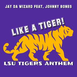 Like A Tiger (LSU Tigers Anthem) (feat. Johnny Bones)