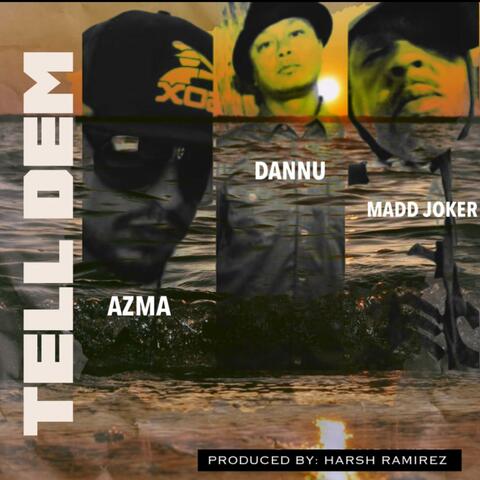 Tell Dem (feat. Dannu & Madd Joker)