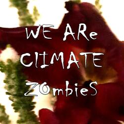 We Are Climate Zombies (feat. Marcus Axelsson)