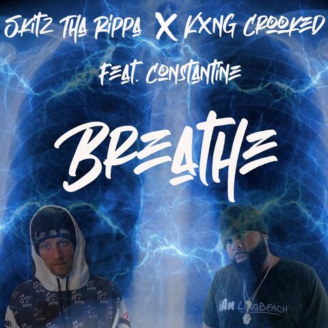Breathe (feat. Kxng Crooked & Constantine)