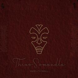 Thixo Somandla (feat. Tk.small)