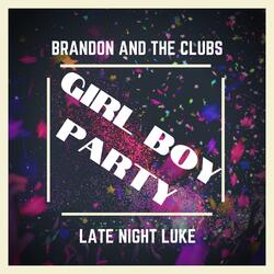 Girl Boy Party (feat. Brandon and the Clubs)